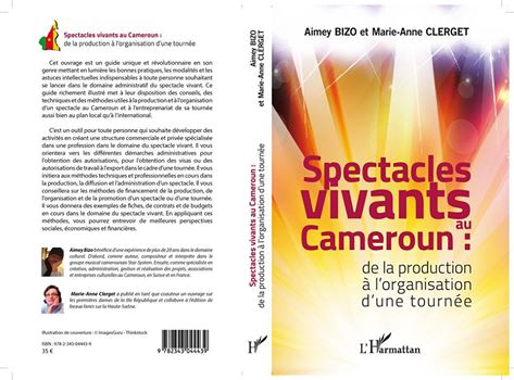 SPECTACLES VIVANTS AU CAMEROUN : DE LA PRODUCTION A L’ORGANISATION D’UNE TOURNEE