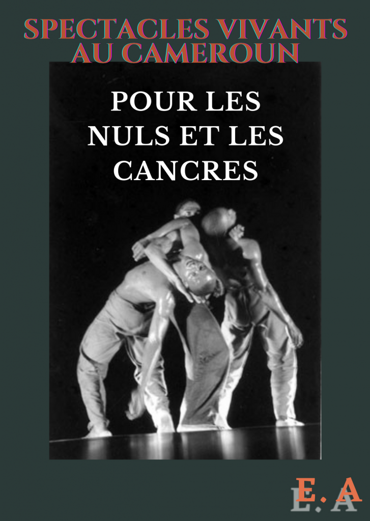 LE spectacle vivant pour les nuls et les cancres Les Ebènes Art